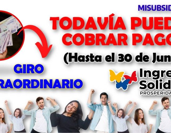 Todavía puedes cobrar giro extraordinario 2023 del Ingreso solidario: Pagos del año pasado disponibles hasta el 30 de junio.