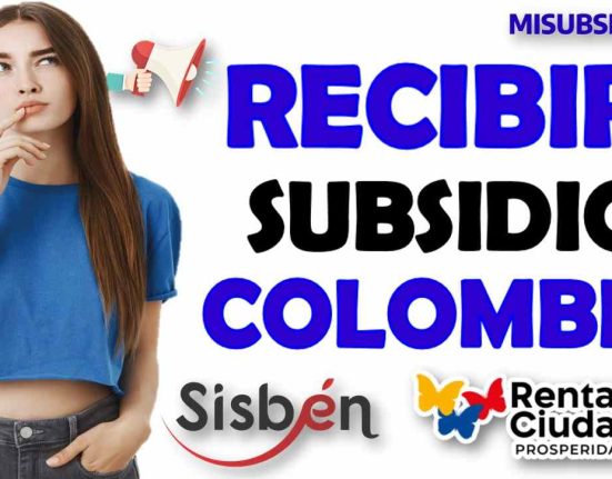 Aquí te explicamos porqué no están recibiendo ningún subsidio en Colombia