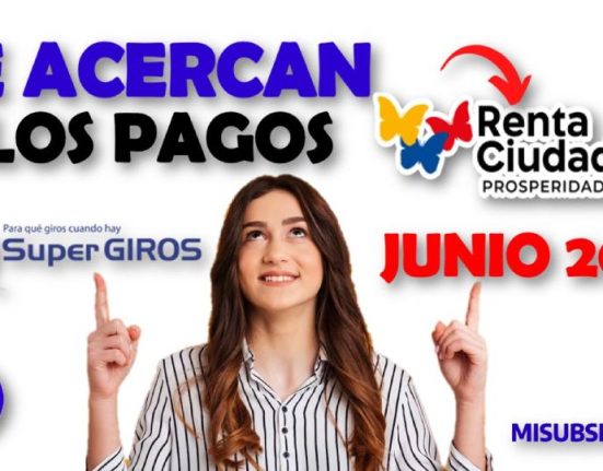 Subsidio Renta Ciudadana, los Pagos se acercan Junio 2023