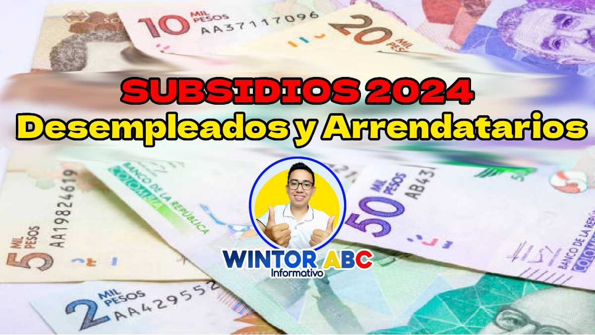 Wintor ABC: Apoyo a Desempleados y Arrendatarios - Subsidios en Colombia 2024