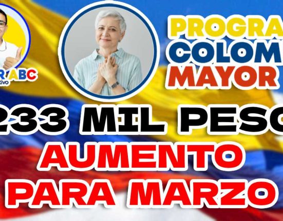 Colombia Mayor: Pagos en Marzo Aumentaran a $223 Mil Pesos