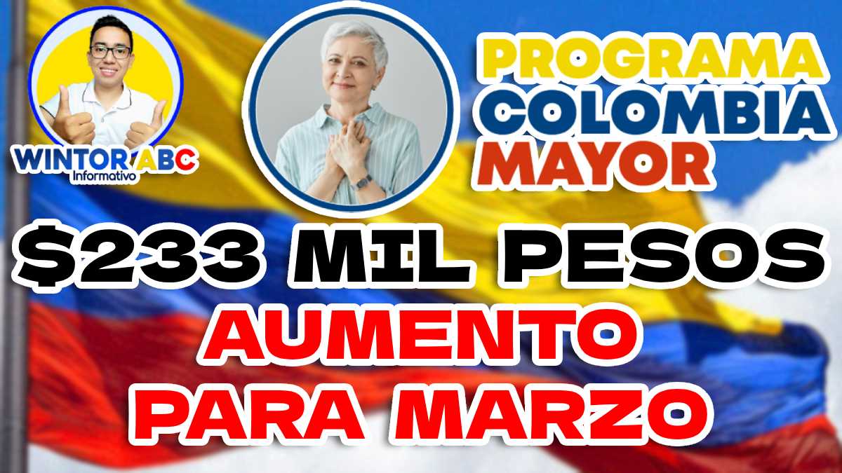 Colombia Mayor: Pagos en Marzo Aumentaran a $223 Mil Pesos