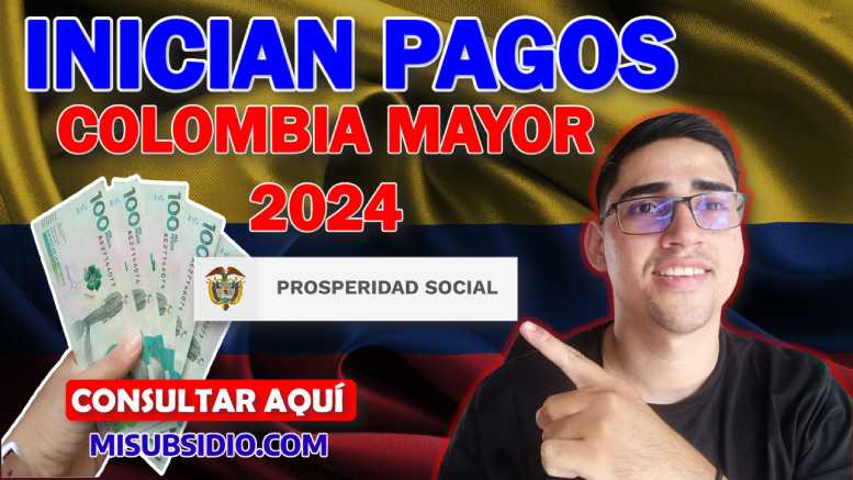 Inician Pagos Colombia Mayor: Ciclo 1 para Beneficiarios Consulta link 2024.