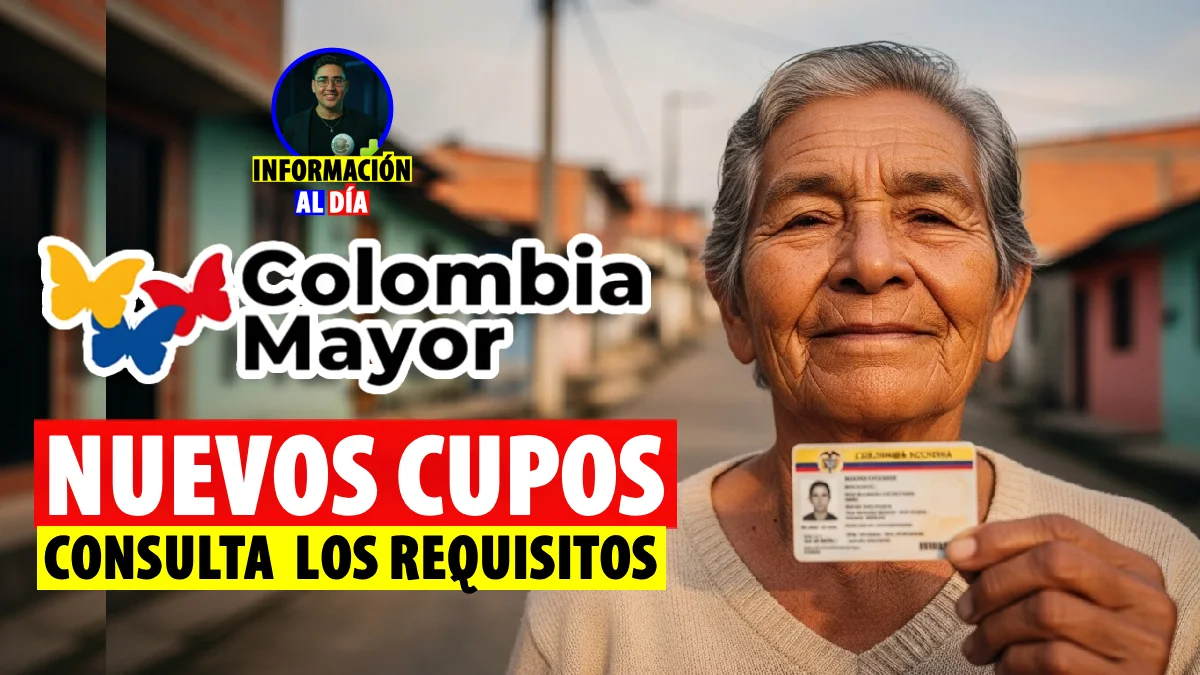 Colombia Mayor abre Nuevos Cupos así puedes recibir hasta $230.000 mensuales