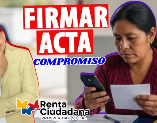 Cómo firmar el acta Renta Ciudadana guía oficial completa para asegurar tu beneficio