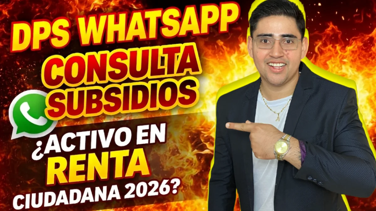DPS WhatsApp consulta subsidios así puedes saber si tu hogar está ACTIVO en Renta Ciudadana 2026