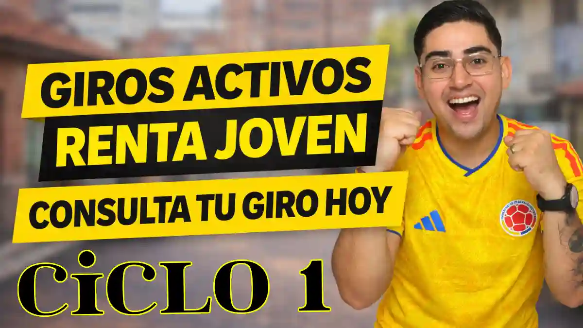 Giros Activos Renta Joven cómo consultar y cobrar el ciclo 1 de 2026