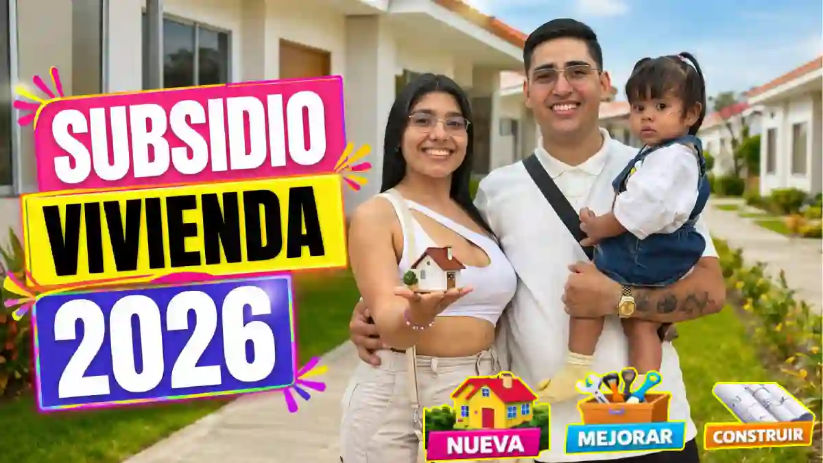 Subsidios de vivienda en Colombia 2026 cómo acceder, montos y requisitos