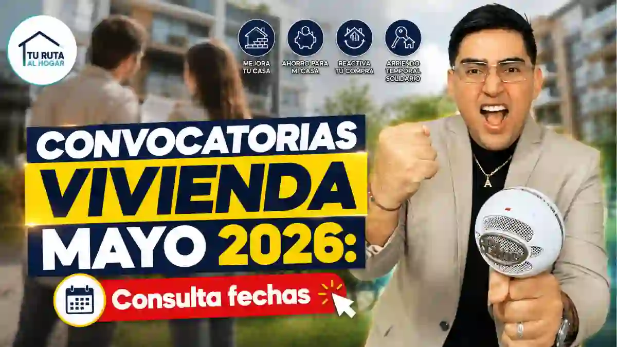 Convocatorias vivienda mayo 2026 fechas más importantes que deben tener en cuenta las familias