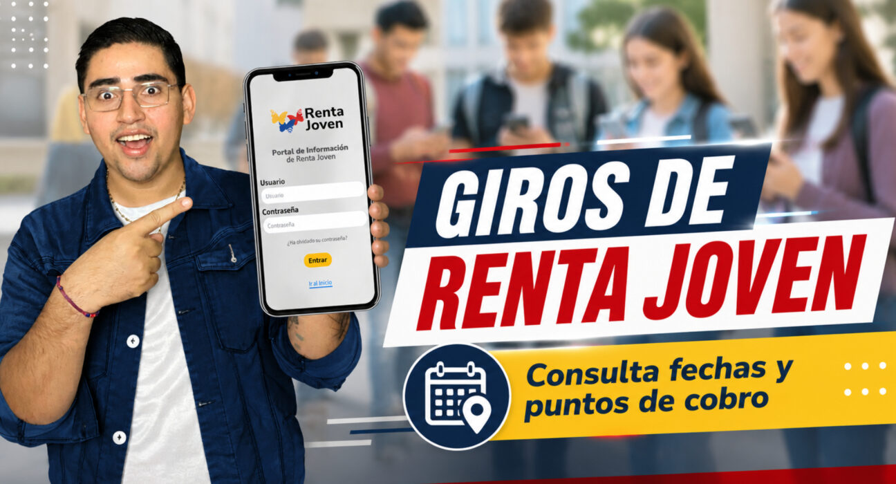 Giro de Renta Joven 2026 fechas oficiales, puntos de pago y cómo consultar si recibe el incentivo