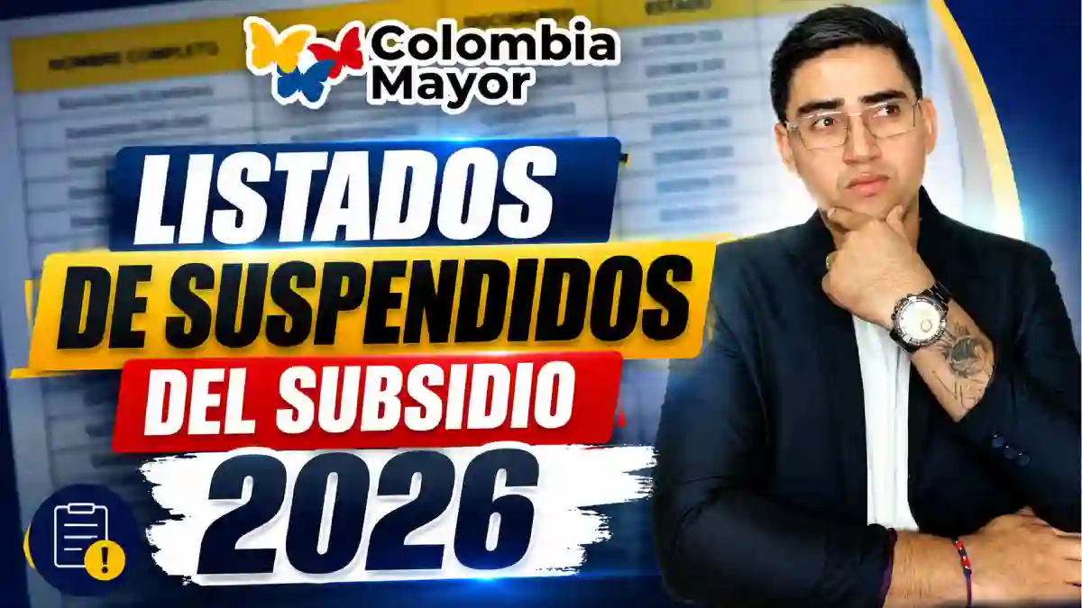 Colombia Mayor suspendidos ciclo 5 consulte la lista de beneficiarios y conozca cómo evitar perder el subsidio en 2026
