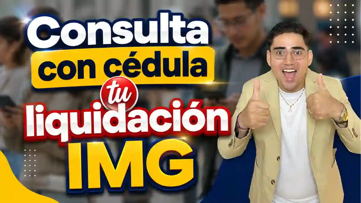 Consulta con cédula tu liquidación IMG verifica si tienes giro disponible en julio de 2026