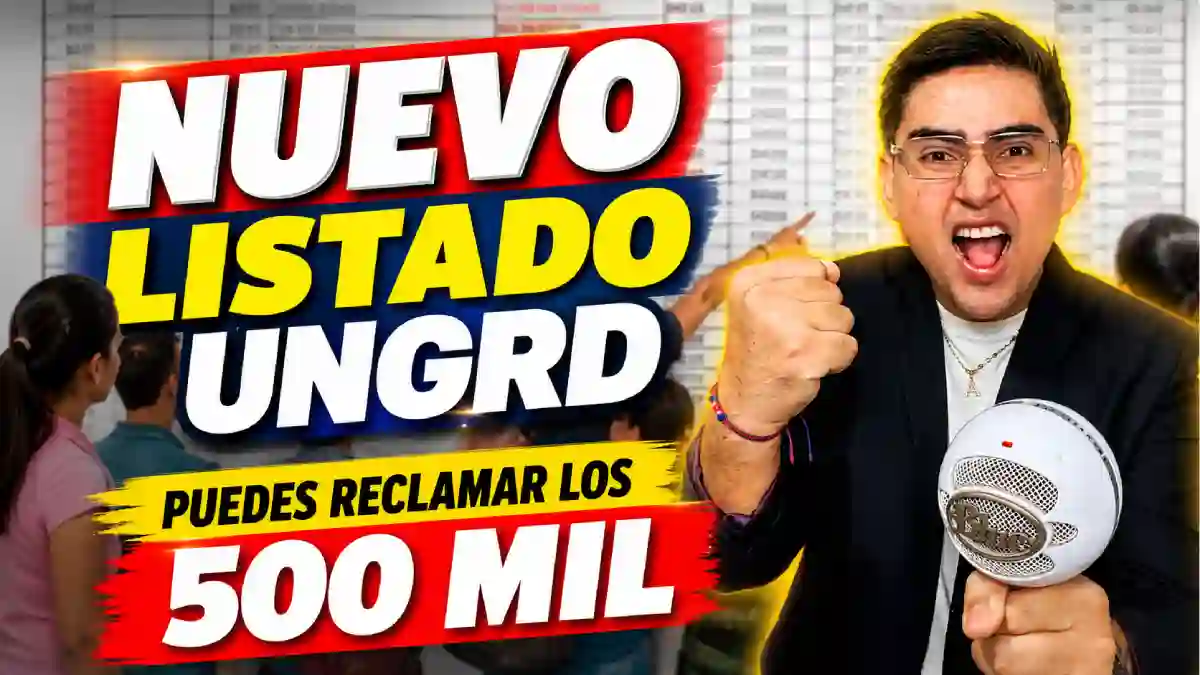Nuevo listado UNGRD 2026 consulte si fue incluido para reclamar el apoyo económico de 500 Mil