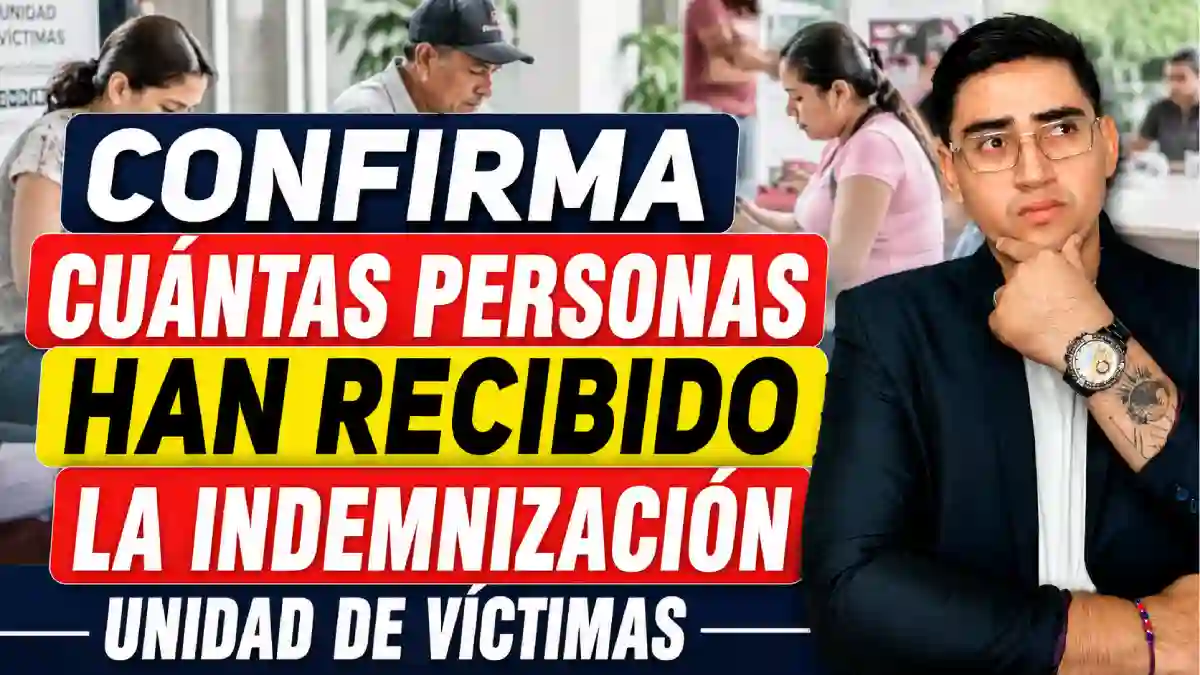 Unidad para las Víctimas 2026 confirma cuántas personas han recibido la indemnización administrativa